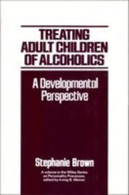 Seller image for Treating Adult Children of Alcoholics: A Developmental Perspective (Wiley Series on Personality Processes) for sale by Pieuler Store