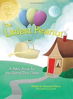Seller image for The Littlest Peanut- A Milestone Journal Babybook for Preemies and NICU Babies Shannan Wilson and Joe Cuniff for sale by Pieuler Store