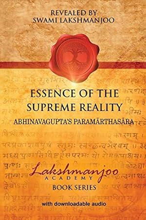 Image du vendeur pour Essence of the Supreme Reality: Abhinavagupta's Paramarthasara (Lakshmanjoo Academy Book Series) mis en vente par Pieuler Store