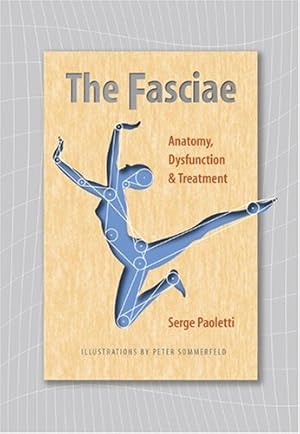 Image du vendeur pour The Fasciae: Anatomy, Dysfunction and Treatment mis en vente par Pieuler Store