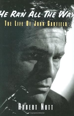 Imagen del vendedor de He Ran All the Way: The Life of John Garfield a la venta por Pieuler Store