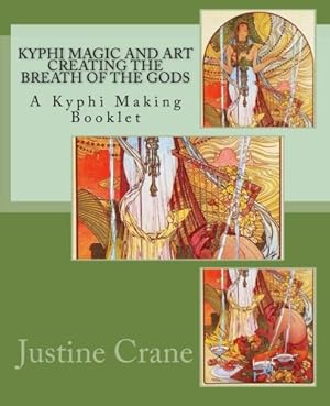 Bild des Verkufers fr Kyphi Magic and Art Creating the Breath of the Gods zum Verkauf von Pieuler Store