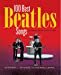 Imagen del vendedor de 100 Best Beatles Songs: A Passionate Fan's Guide a la venta por Pieuler Store