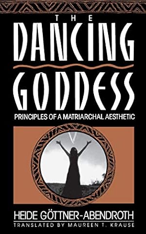 Immagine del venditore per Dancing Goddess: Principles of a Matriarchal Aesthetic venduto da Pieuler Store