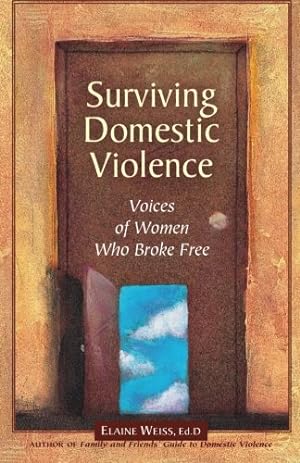 Seller image for Surviving Domestic Violence: Voices of Women Who Broke Free for sale by Pieuler Store