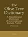 Seller image for The Olive Tree Dictionary: A Transliterated Dictionary of Conversational Eastern Arabic (Palestinian) for sale by Pieuler Store