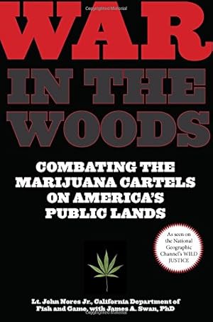 Image du vendeur pour War in the Woods: Combating The Marijuana Cartels On America's Public Lands mis en vente par Pieuler Store