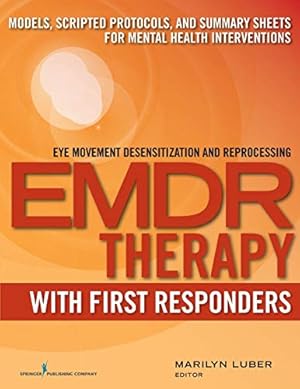 Image du vendeur pour EMDR with First Responders: Models, Scripted Protocols, and Summary Sheets for Mental Health Interventions mis en vente par Pieuler Store