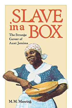 Imagen del vendedor de Slave in A Box: The Strange Career of Aunt Jemima (The American South Series) a la venta por Pieuler Store