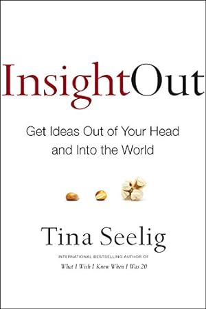 Seller image for Insight Out: Get Ideas Out of Your Head and Into the World for sale by Pieuler Store