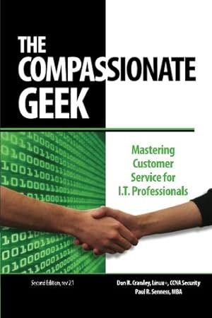 Seller image for The Compassionate Geek: Mastering Customer Service for IT Professionals for sale by Pieuler Store