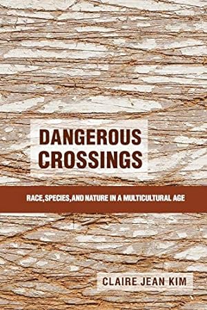 Seller image for Dangerous Crossings: Race, Species, and Nature in a Multicultural Age for sale by Pieuler Store