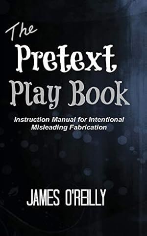 Immagine del venditore per The Pretext Playbook: Instruction Manual for Intentional Misleading Fabrication venduto da Pieuler Store