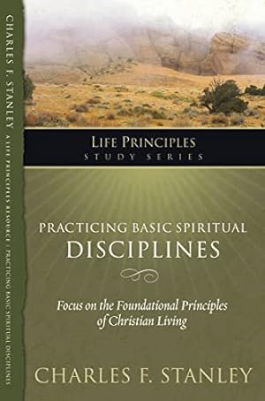 Seller image for Practicing Basic Spiritual Disciplines (Life Principles Study Series) for sale by Pieuler Store