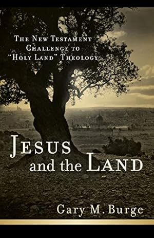 Seller image for Jesus and the Land: The New Testament Challenge to "Holy Land" Theology for sale by Pieuler Store