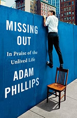 Imagen del vendedor de Missing Out: In Praise of the Unlived Life a la venta por Pieuler Store