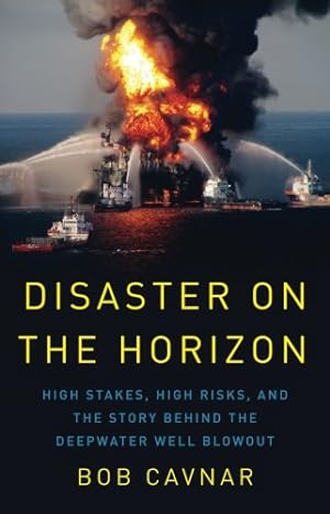 Seller image for Disaster on the Horizon: High Stakes, High Risks, and the Story Behind the Deepwater Well Blowout for sale by Pieuler Store