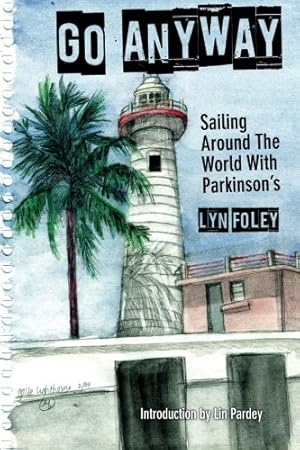 Seller image for Go Anyway: Sailing Around the World with Parkinson's for sale by Pieuler Store