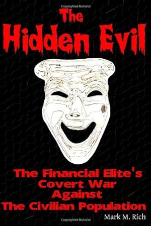Bild des Verkufers fr The Hidden Evil: The Financial Elite's Covert War Against the Civilian Population zum Verkauf von Pieuler Store