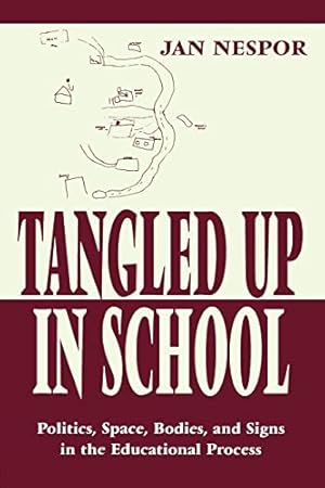 Bild des Verkufers fr Tangled Up in School: Politics, Space, Bodies, and Signs in the Educational Process (Sociocultural, Political, and Historical Studies in Education) zum Verkauf von Pieuler Store