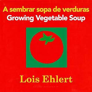 Seller image for A sembrar sopa de verduras / Growing Vegetable Soup bilingual board book (Spanish and English Edition) for sale by Pieuler Store