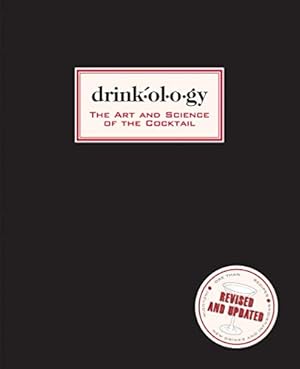 Seller image for Drinkology: Revised and Updated: The Art and Science of the Cocktail for sale by Pieuler Store