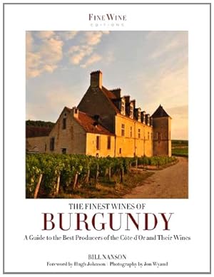 Immagine del venditore per The Finest Wines of Burgundy: A Guide to the Best Producers of the Cote D'Or and Their Wines venduto da Pieuler Store