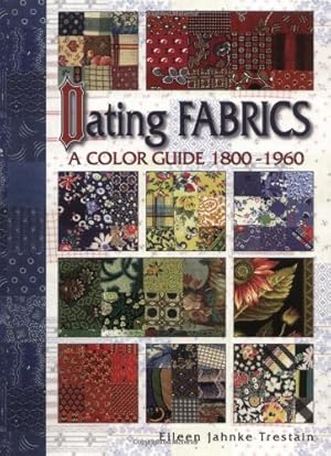 Seller image for Dating Fabrics - A Color Guide - 1800-1960 for sale by Pieuler Store