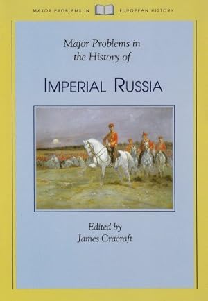 Seller image for Major Problems in the History of Imperial Russia (Major Problems in European History Series) for sale by Pieuler Store