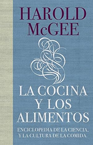 Seller image for La cocina y los alimentos: Enciclopedia de la ciencia y la cultura de la comida / On Food and Cooking (Spanish Edition) for sale by Pieuler Store