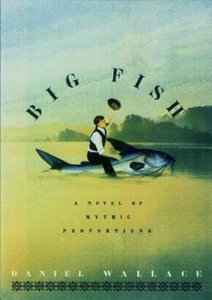 Seller image for Big Fish: A Novel of Mythic Proportions for sale by Pieuler Store