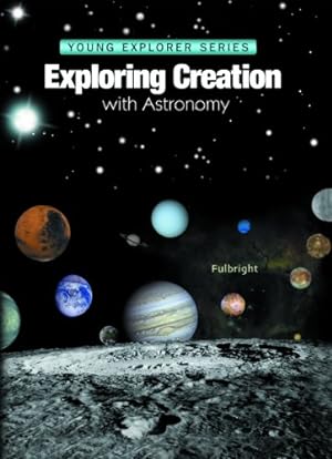 Seller image for Exploring Creation With Astronomy (Young Explorer Series) (Young Explorer (Apologia Educational Ministries)) for sale by Pieuler Store