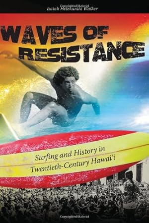 Bild des Verkufers fr Waves of Resistance: Surfing and History in Twentieth-Century Hawai?i zum Verkauf von Pieuler Store