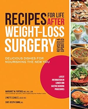 Immagine del venditore per Recipes for Life After Weight-Loss Surgery, Revised and Updated: Delicious Dishes for Nourishing the New You and the Latest Information on Lower-BMI Gastric Banding Procedures venduto da Pieuler Store