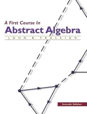 Imagen del vendedor de A First Course in Abstract Algebra, 7th Edition a la venta por Pieuler Store