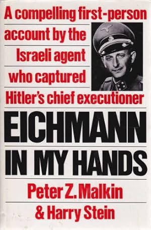 Imagen del vendedor de Eichmann in My Hands: A Compelling First-Person Account by the Israela Agent Who Captured Hitler's Chief Executioner a la venta por Pieuler Store