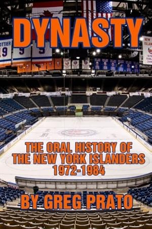 Bild des Verkufers fr Dynasty: The Oral History of the New York Islanders, 1972-1984 zum Verkauf von Pieuler Store