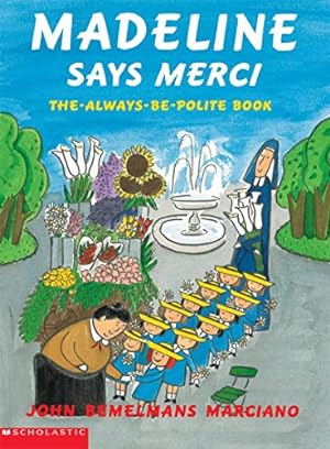Imagen del vendedor de Madeline says merci: The-always-be-polite book a la venta por Pieuler Store