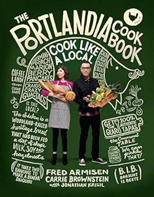 Imagen del vendedor de Portlandia Cookbook : Cook Like a Local a la venta por Pieuler Store