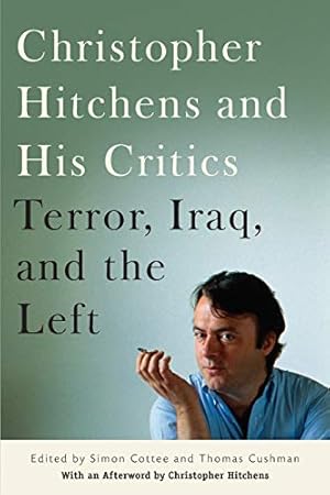 Imagen del vendedor de Christopher Hitchens and His Critics: Terror, Iraq, and the Left a la venta por Pieuler Store