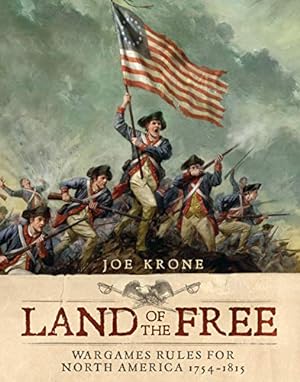 Seller image for Land of the Free: Wargames Rules for North America 1754-1815 for sale by Pieuler Store