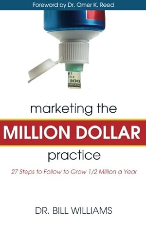 Image du vendeur pour Marketing the Million Dollar Practice: 27 Steps to Follow to grow 1/2 Million a Year mis en vente par Pieuler Store