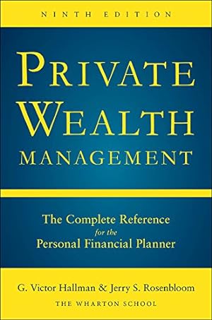 Immagine del venditore per Private Wealth Management: The Complete Reference for the Personal Financial Planner, Ninth Edition venduto da Pieuler Store