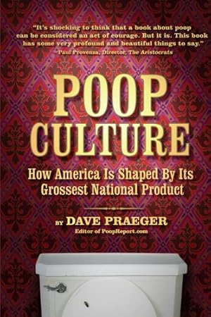 Image du vendeur pour Poop Culture: How America Is Shaped by Its Grossest National Product mis en vente par Pieuler Store