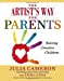 Imagen del vendedor de The Artist's Way for Parents: Raising Creative Children a la venta por Pieuler Store