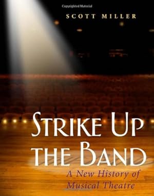 Imagen del vendedor de Strike up the Band : A New History of Musical Theatre a la venta por Pieuler Store