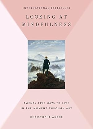 Imagen del vendedor de Looking at Mindfulness: 25 Ways to Live in the Moment Through Art a la venta por Pieuler Store