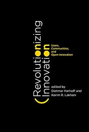 Bild des Verkufers fr Revolutionizing Innovation: Users, Communities, and Open Innovation (The MIT Press) zum Verkauf von Pieuler Store