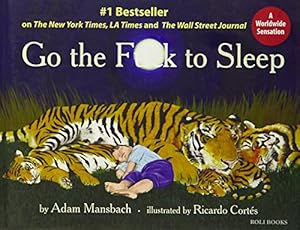 Seller image for Go The F * * K To Sleep [Hardcover] Adam Mansbach and Ricardo Cortes for sale by Pieuler Store