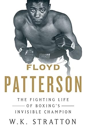 Image du vendeur pour Floyd Patterson: The Fighting Life of Boxing?s Invisible Champion mis en vente par Pieuler Store